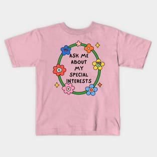 Ask Me About My Special Interests Kids T-Shirt